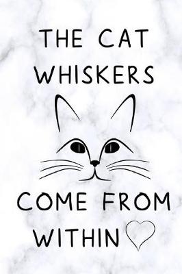 Book cover for The Cat Whiskers Come from Within