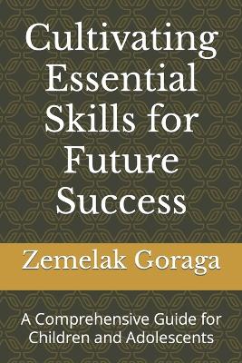 Book cover for Cultivating Essential Skills for Future Success