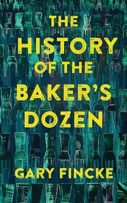 Book cover for The History of the Baker's Dozen