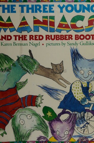 Cover of The Three Young Maniacs and the Red Rubber Boots