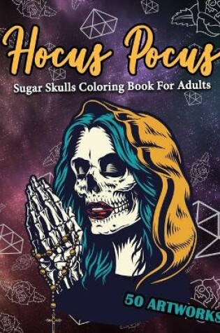 Cover of Hocus Pocus Sugar Skulls Coloring Book For Adults 50 Artworks