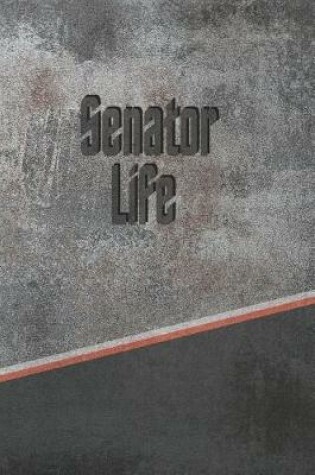 Cover of Senator Life