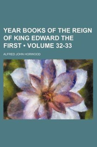 Cover of Year Books of the Reign of King Edward the First (Volume 32-33)