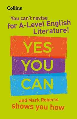 Book cover for You can't revise for A Level English Literature! Yes you can, and Mark Roberts shows you how