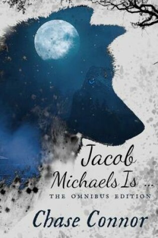 Cover of Jacob Michaels Is... The Omnibus Edition