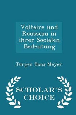 Cover of Voltaire Und Rousseau in Ihrer Socialen Bedeutung - Scholar's Choice Edition