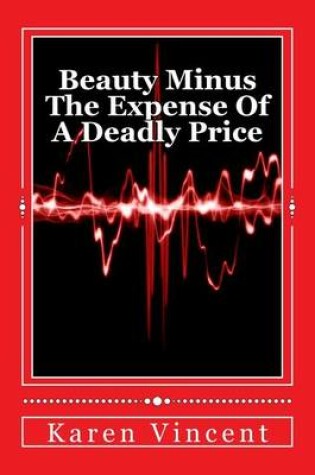 Cover of Beauty Minus The Expense Of A Deadly Price