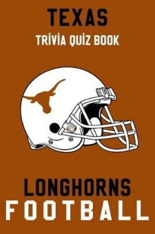 Cover of Texas Longhorns Trivia Quiz Book - Football