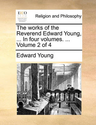 Book cover for The Works of the Reverend Edward Young, ... in Four Volumes. ... Volume 2 of 4