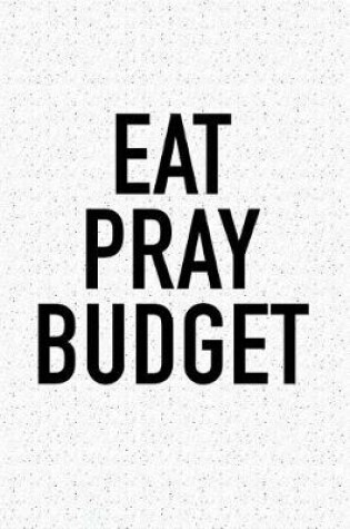 Cover of Eat Pray Budget