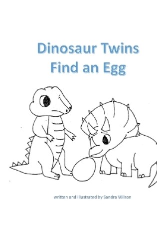 Cover of Dinosaur Twins Find an Egg