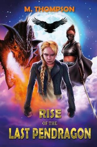 Cover of Rise Of The Last Pendragon