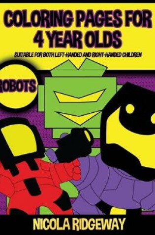 Cover of Coloring Pages for 4 Year Olds (Robots)