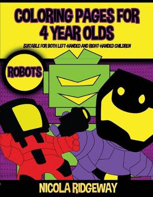 Cover of Coloring Pages for 4 Year Olds (Robots)