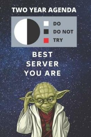 Cover of 2020 & 2021 Two-Year Daily Planner - Best Gift For Server - Funny Yoda Quote Appointment Book - Two Year Weekly Agenda Notebook For Waiter or Waitress