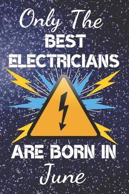 Book cover for Only The Best Electricians Are Born In June