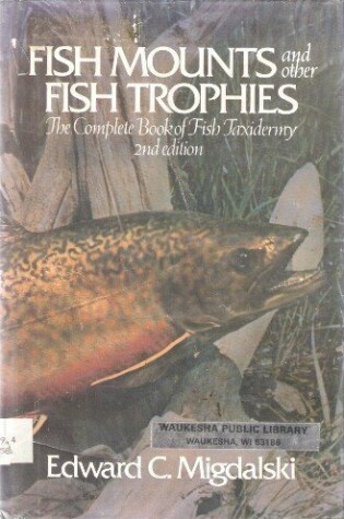 Cover of Fish Mounts and Other Fish Trophies