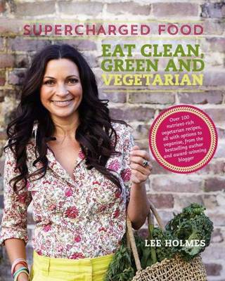 Book cover for Supercharged Food: Eat Clean, Green and Vegetarian