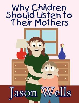 Book cover for Why Children Should Listen to Their Mothers