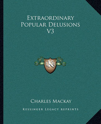 Book cover for Extraordinary Popular Delusions V3