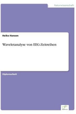 Cover of Waveletanalyse von EEG-Zeitreihen