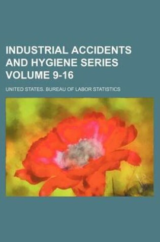 Cover of Industrial Accidents and Hygiene Series Volume 9-16