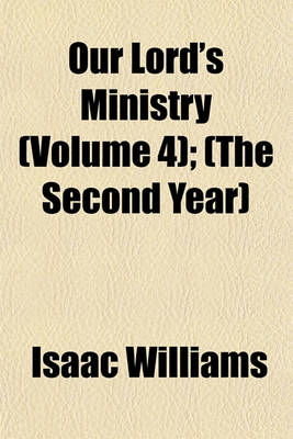 Book cover for Our Lord's Ministry (Volume 4); (The Second Year)