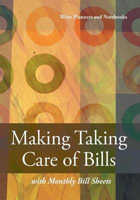 Book cover for Making Taking Care of Bills with Monthly Bill Sheet