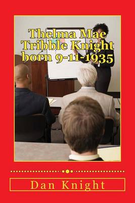 Cover of Thelma Mae Tribble Knight Born 9-11-1935