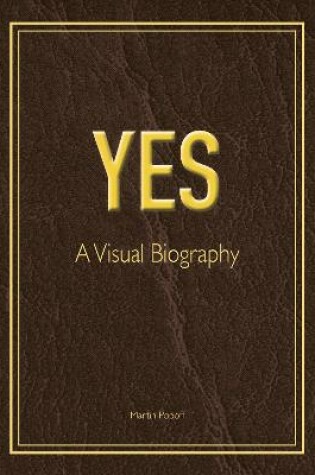 Cover of Yes: A Visual Biography