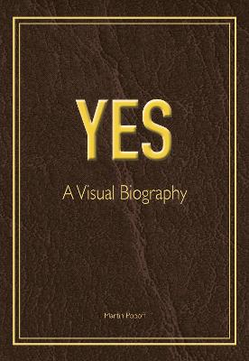 Book cover for Yes: A Visual Biography