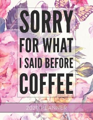 Book cover for Sorry For What I Said Before Coffee