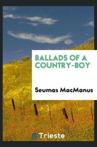 Cover of Ballads of a Country-Boy