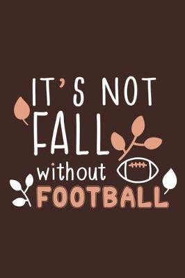 Book cover for It's Not Fall Without Football