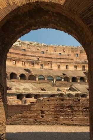 Cover of The Colosseum Arch in Rome, Italy Journal