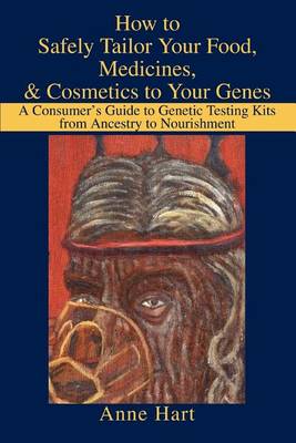 Book cover for How to Safely Tailor Your Food, Medicines, & Cosmetics to Your Genes