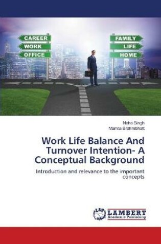 Cover of Work Life Balance And Turnover Intention- A Conceptual Background