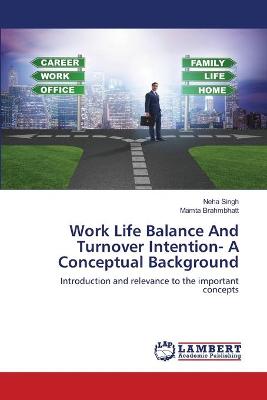 Book cover for Work Life Balance And Turnover Intention- A Conceptual Background