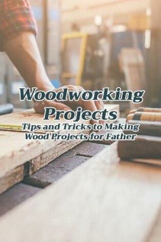 Cover of Woodworking Projects
