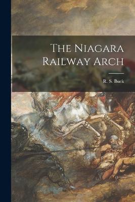 Cover of The Niagara Railway Arch