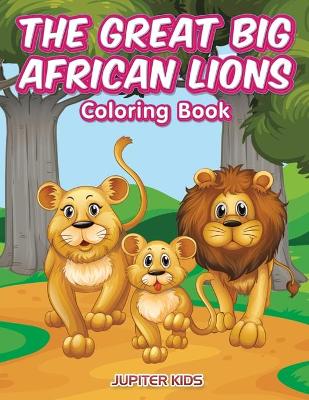 Book cover for The Great Big African Lions Coloring Book