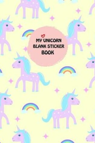 Cover of My Unicorn Blank Sticker Book