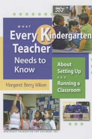 Cover of What Every Kindergarten Teacher Needs to Know