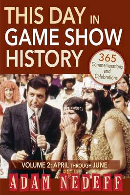 Book cover for This Day in Game Show History- 365 Commemorations and Celebrations, Vol. 2