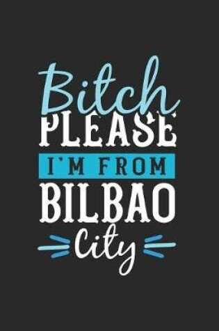 Cover of Bitch Please I'm From Bilbao City