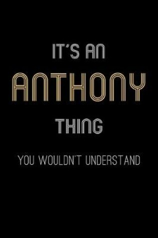 Cover of It's An Anthony Thing, You Wouldn't Understand