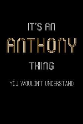 Book cover for It's An Anthony Thing, You Wouldn't Understand