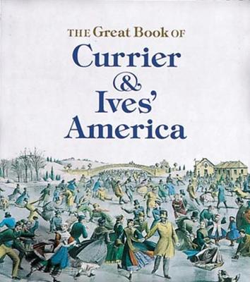 Book cover for Great Book of Currier and Ives' America: Tiny Folios