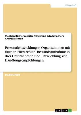 Book cover for Personalentwicklung in Organisationen mit flachen Hierarchien. Bestandsaufnahme in drei Unternehmen und Entwicklung von Handlungsempfehlungen