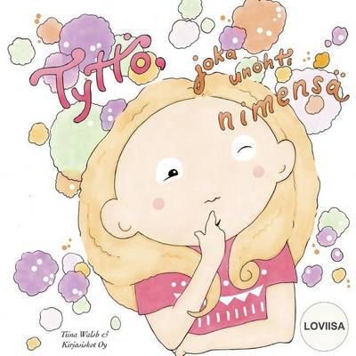 Book cover for Tyttö, joka unohti nimensä LOVIISA